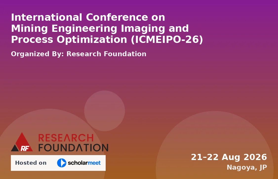 International Conference on Mining Engineering Imaging and Process Optimization (ICMEIPO-26)
