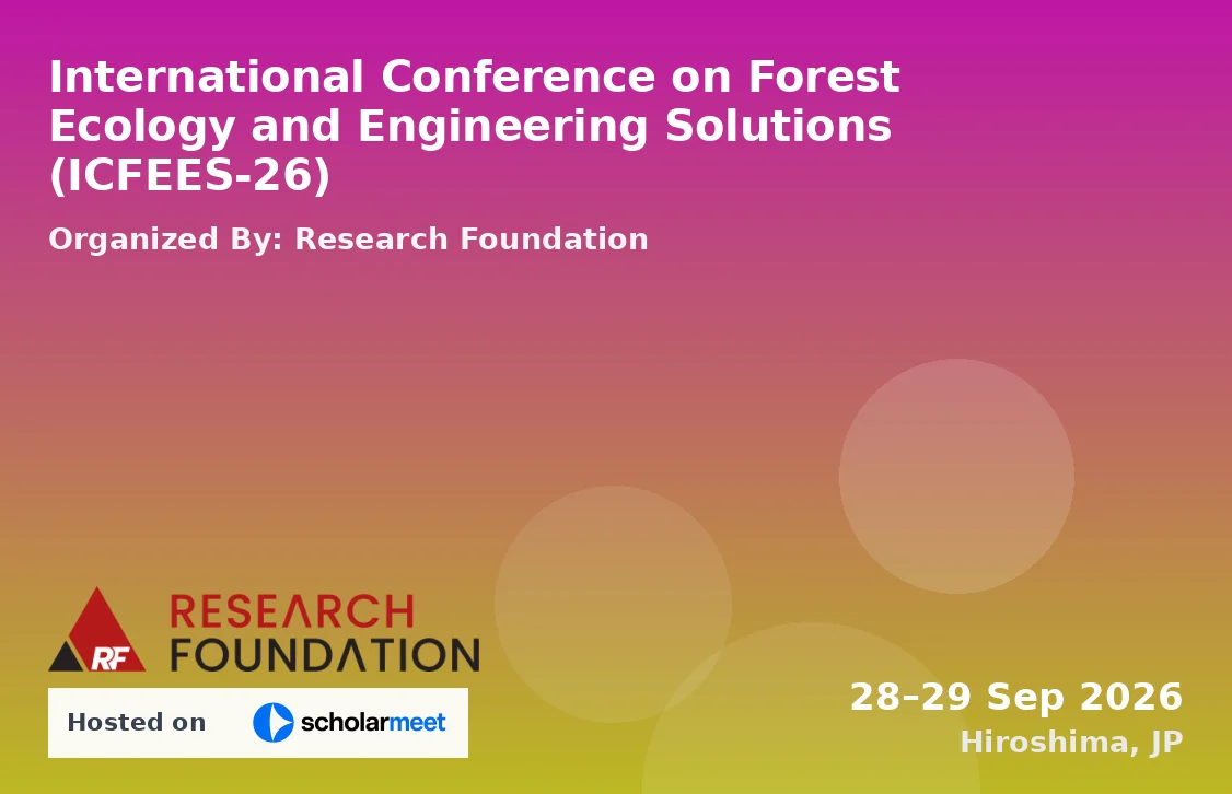 International Conference on Forest Ecology and Engineering Solutions (ICFEES-26)