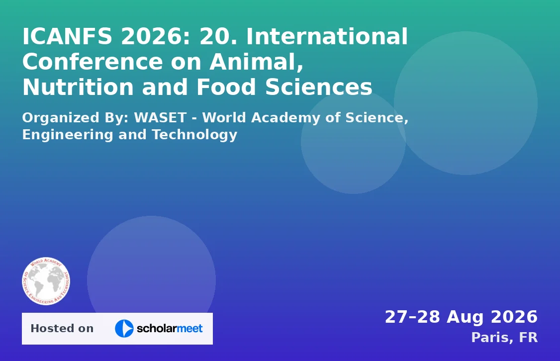 ICANFS 2026: 20. International Conference on Animal, Nutrition and Food Sciences