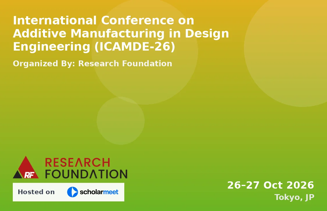 International Conference on Additive Manufacturing in Design Engineering (ICAMDE-26)