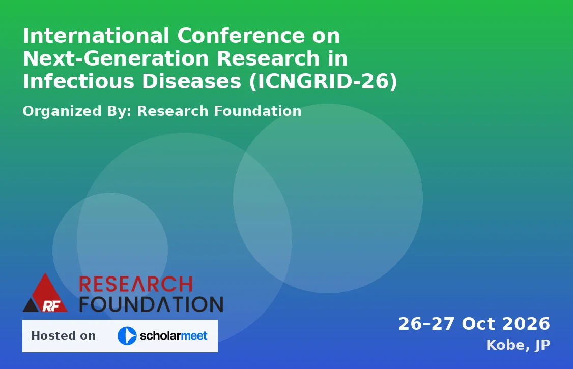 International Conference on Next-Generation Research in Infectious Diseases (ICNGRID-26)