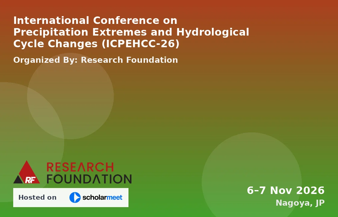 International Conference on Precipitation Extremes and Hydrological Cycle Changes (ICPEHCC-26)