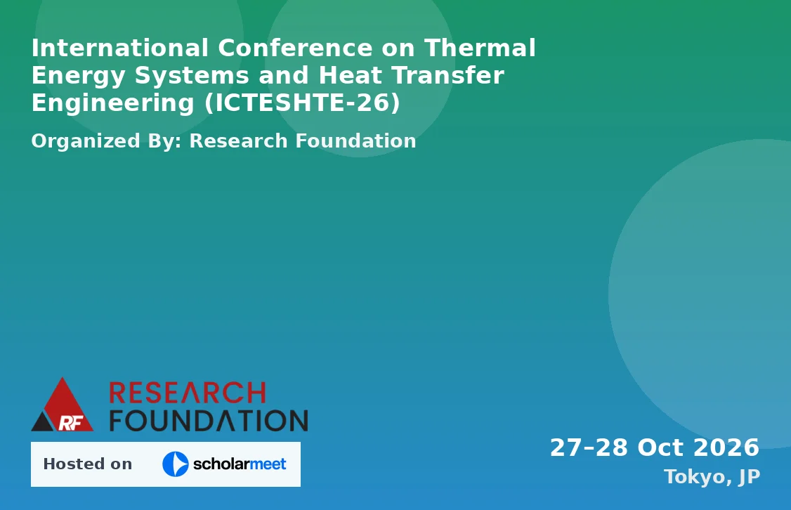 International Conference on Thermal Energy Systems and Heat Transfer Engineering (ICTESHTE-26)