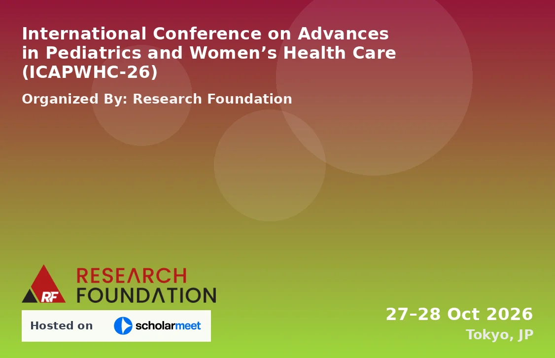 International Conference on Advances in Pediatrics and Women’s Health Care (ICAPWHC-26)