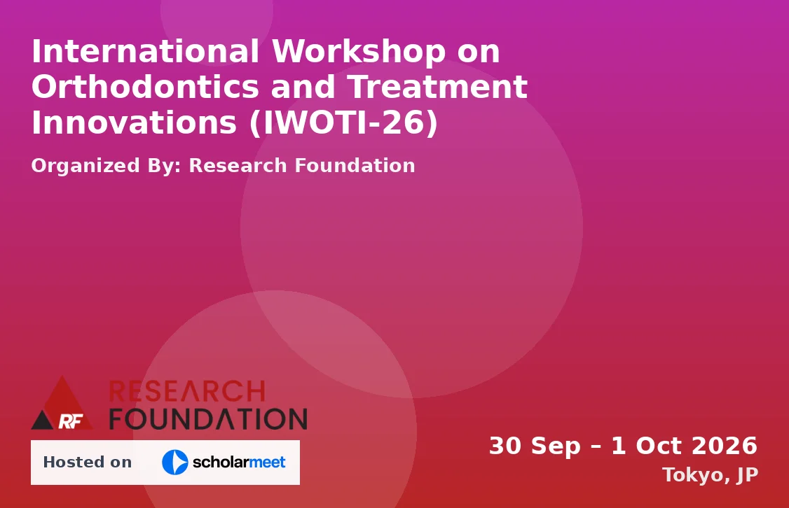 International Workshop on Orthodontics and Treatment Innovations (IWOTI-26)