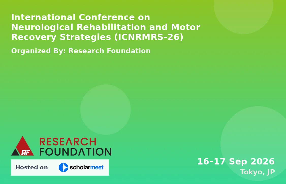 International Conference on Neurological Rehabilitation and Motor Recovery Strategies (ICNRMRS-26)