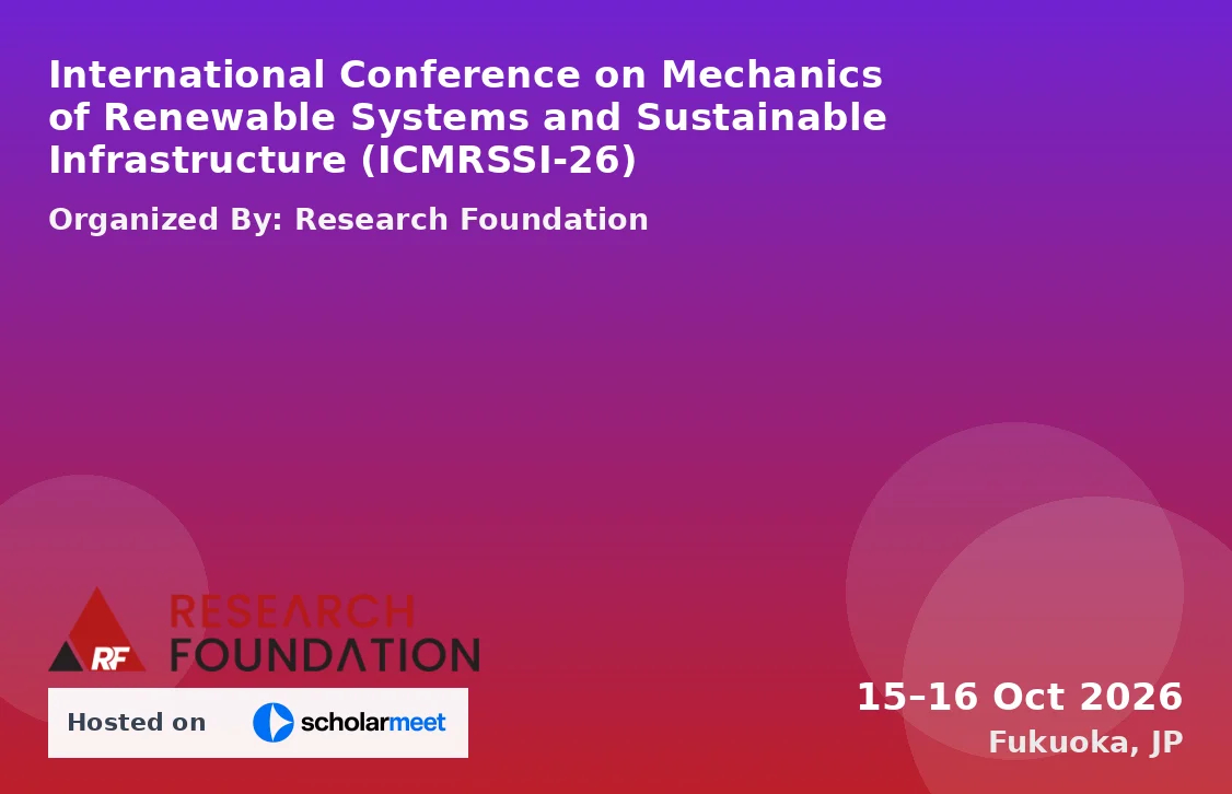 International Conference on Mechanics of Renewable Systems and Sustainable Infrastructure (ICMRSSI-26)
