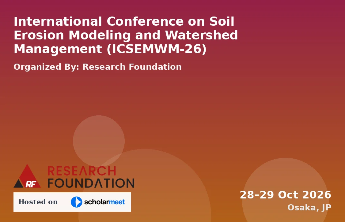 International Conference on Soil Erosion Modeling and Watershed Management (ICSEMWM-26)