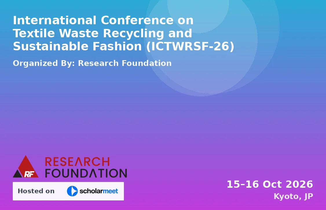 International Conference on Textile Waste Recycling and Sustainable Fashion (ICTWRSF-26)