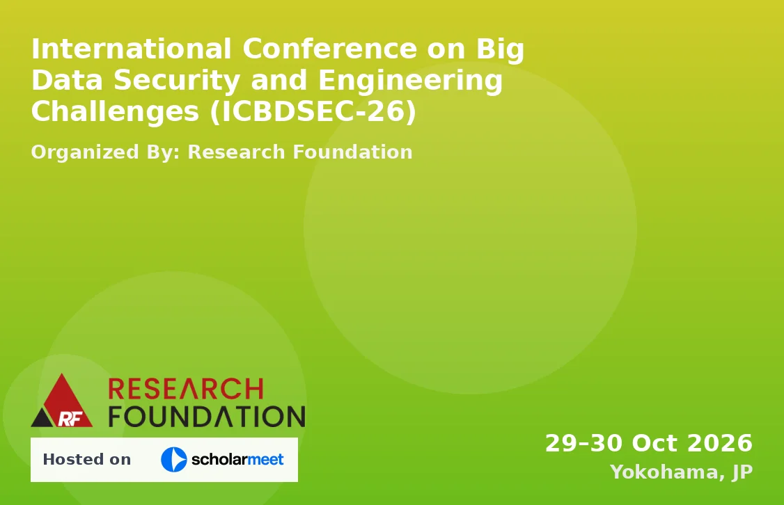 International Conference on Big Data Security and Engineering Challenges (ICBDSEC-26)