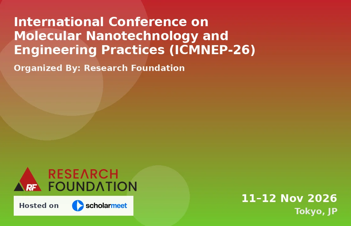 International Conference on Molecular Nanotechnology and Engineering Practices (ICMNEP-26)