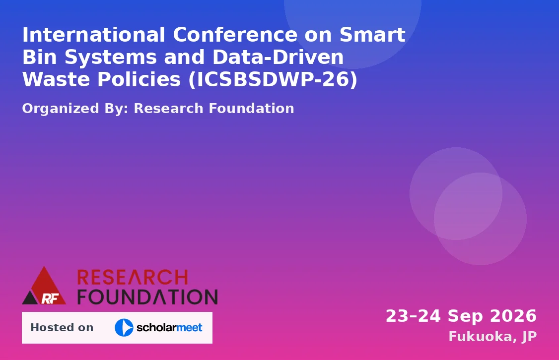International Conference on Smart Bin Systems and Data-Driven Waste Policies (ICSBSDWP-26)