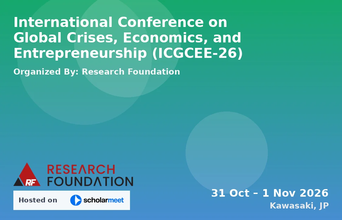 International Conference on Global Crises, Economics, and Entrepreneurship (ICGCEE-26)