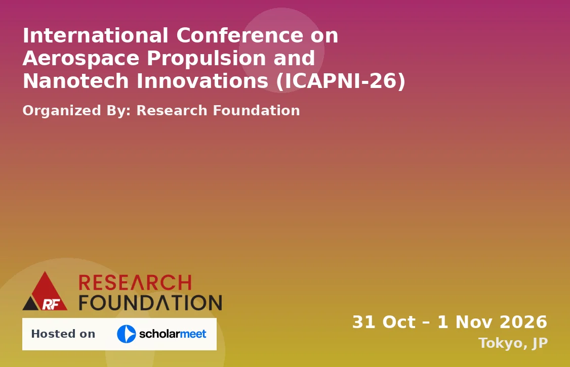 International Conference on Aerospace Propulsion and Nanotech Innovations (ICAPNI-26)