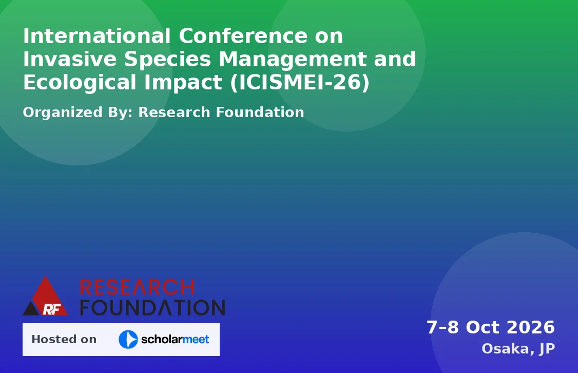 International Conference on Invasive Species Management and Ecological Impact (ICISMEI-26)
