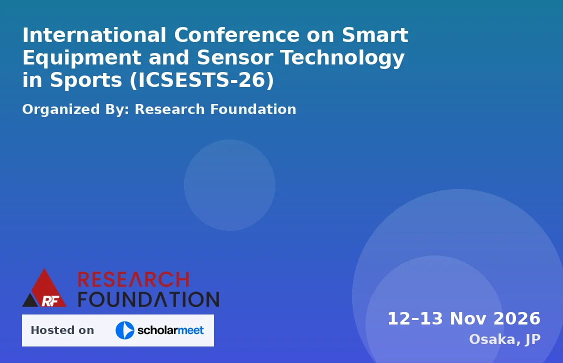 International Conference on Smart Equipment and Sensor Technology in Sports (ICSESTS-26)