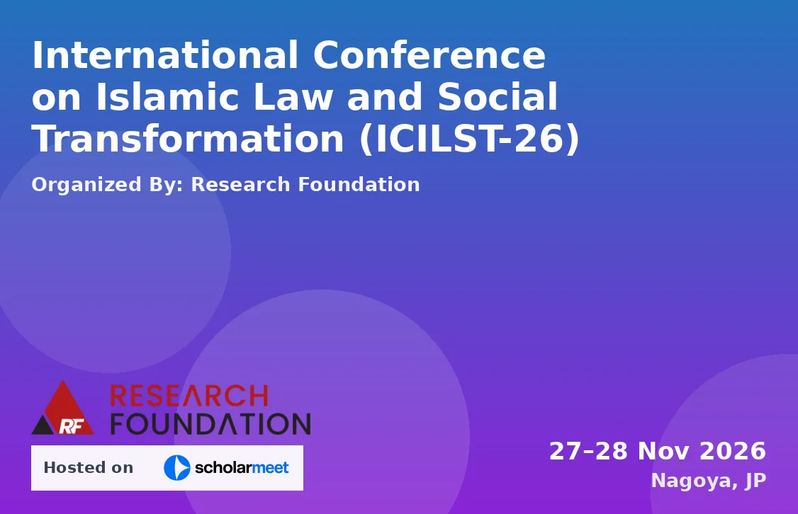 International Conference on Islamic Law and Social Transformation (ICILST-26)
