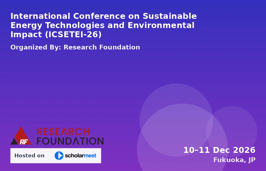 International Conference on Sustainable Energy Technologies and Environmental Impact (ICSETEI-26)
