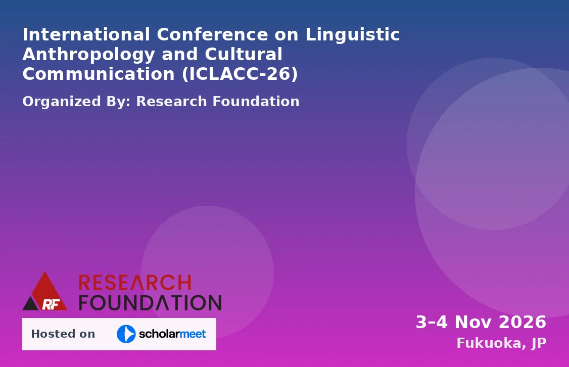 International Conference on Linguistic Anthropology and Cultural Communication (ICLACC-26)
