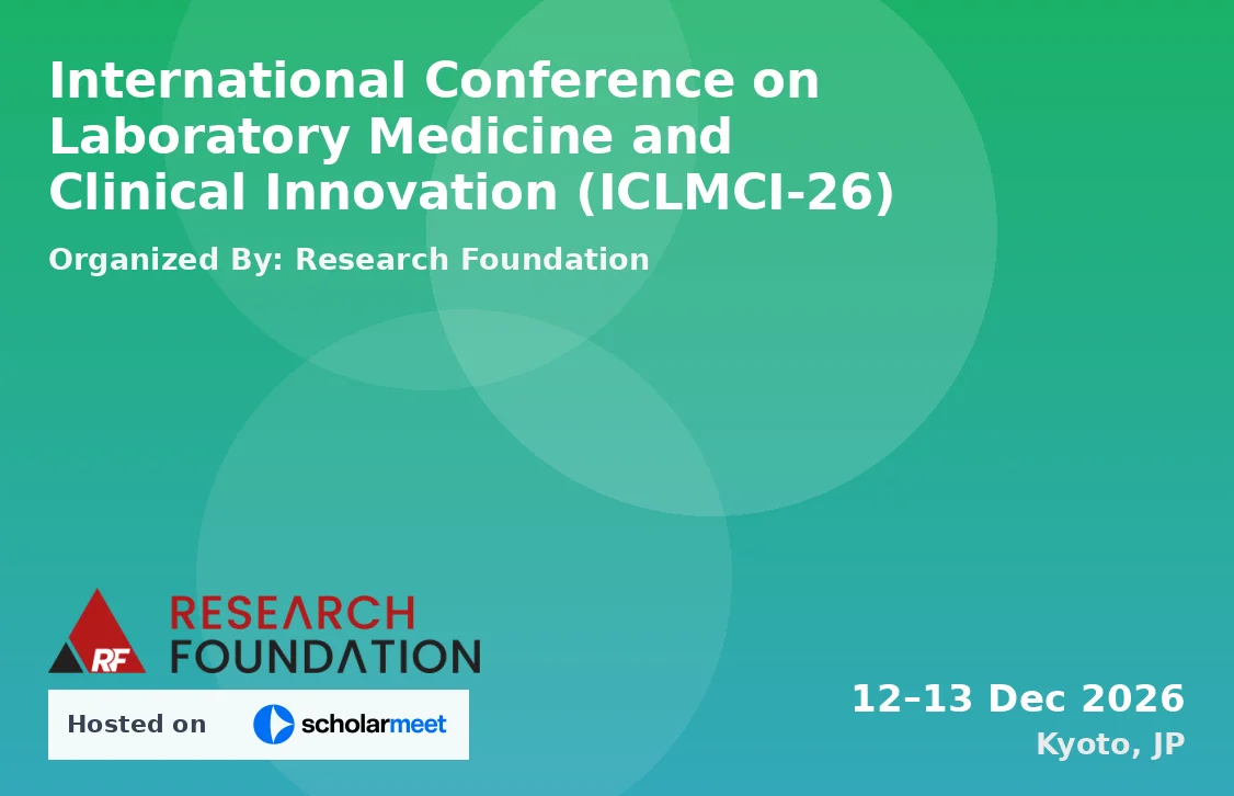 International Conference on Laboratory Medicine and Clinical Innovation (ICLMCI-26)
