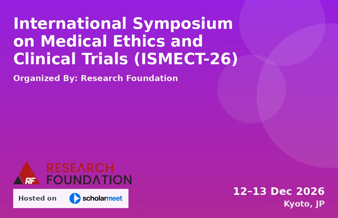 International Symposium on Medical Ethics and Clinical Trials (ISMECT-26)