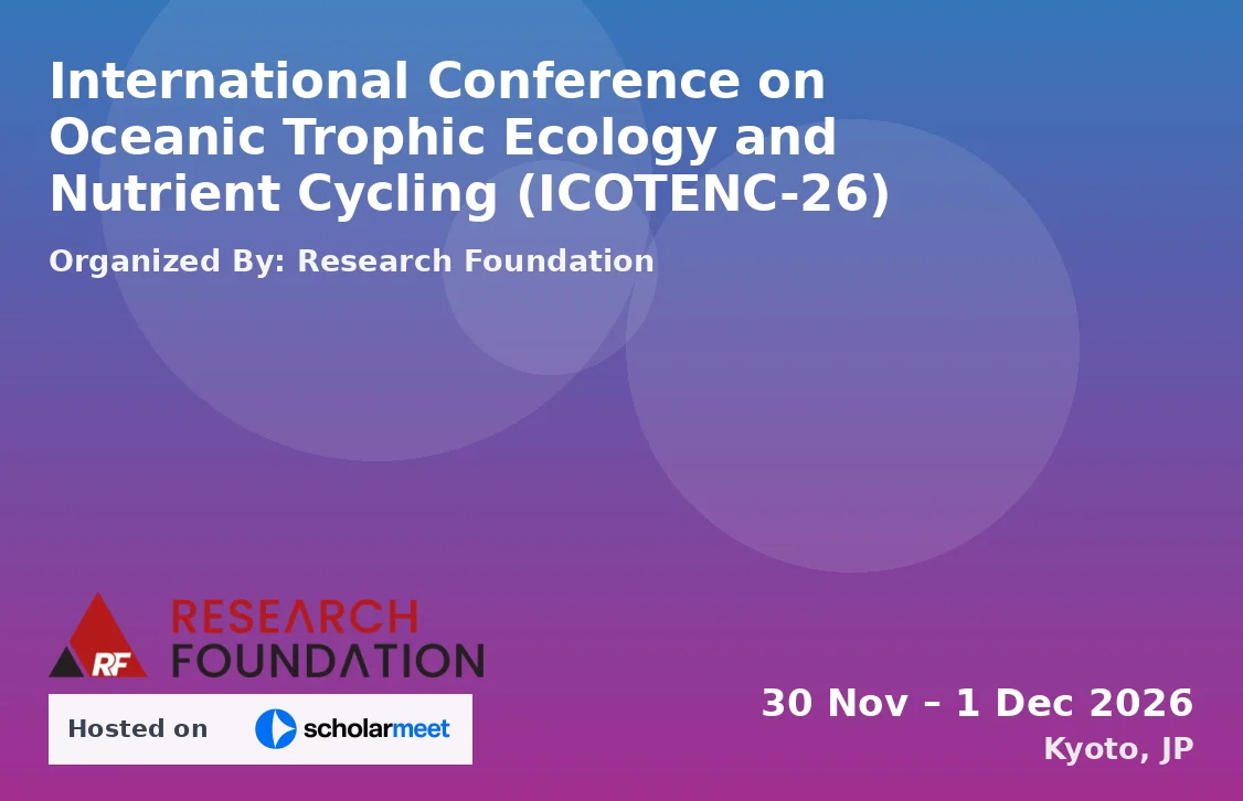 International Conference on Oceanic Trophic Ecology and Nutrient Cycling (ICOTENC-26)