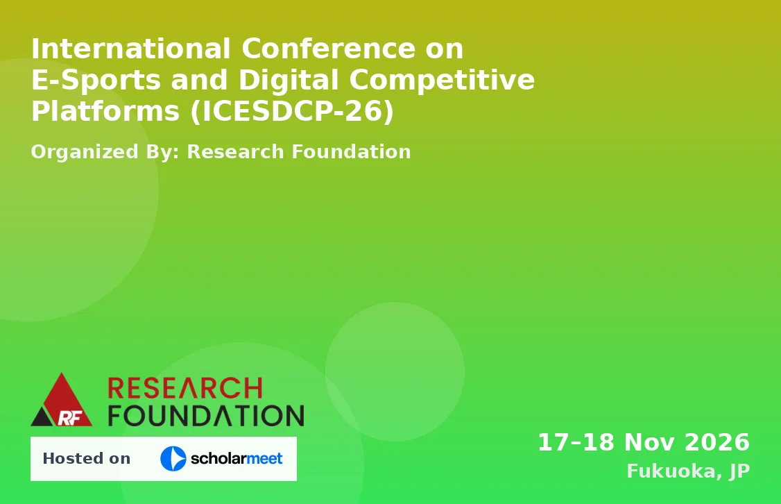 International Conference on E-Sports and Digital Competitive Platforms (ICESDCP-26)