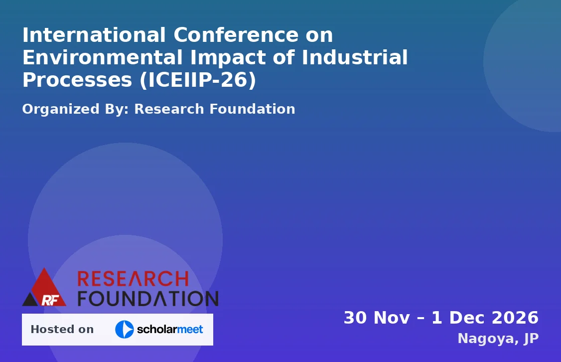 International Conference on Environmental Impact of Industrial Processes (ICEIIP-26)