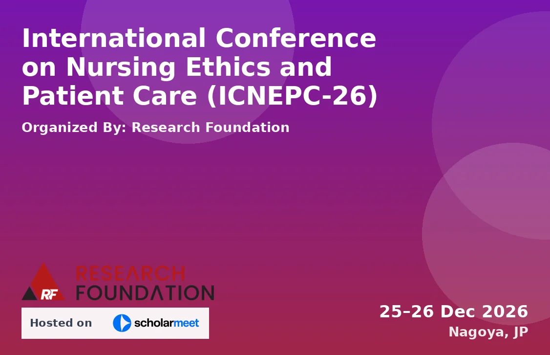 International Conference on Nursing Ethics and Patient Care (ICNEPC-26)