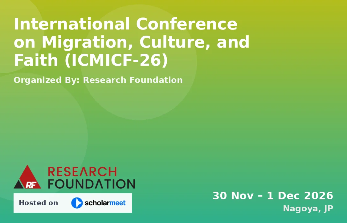 International Conference on Migration, Culture, and Faith (ICMICF-26)