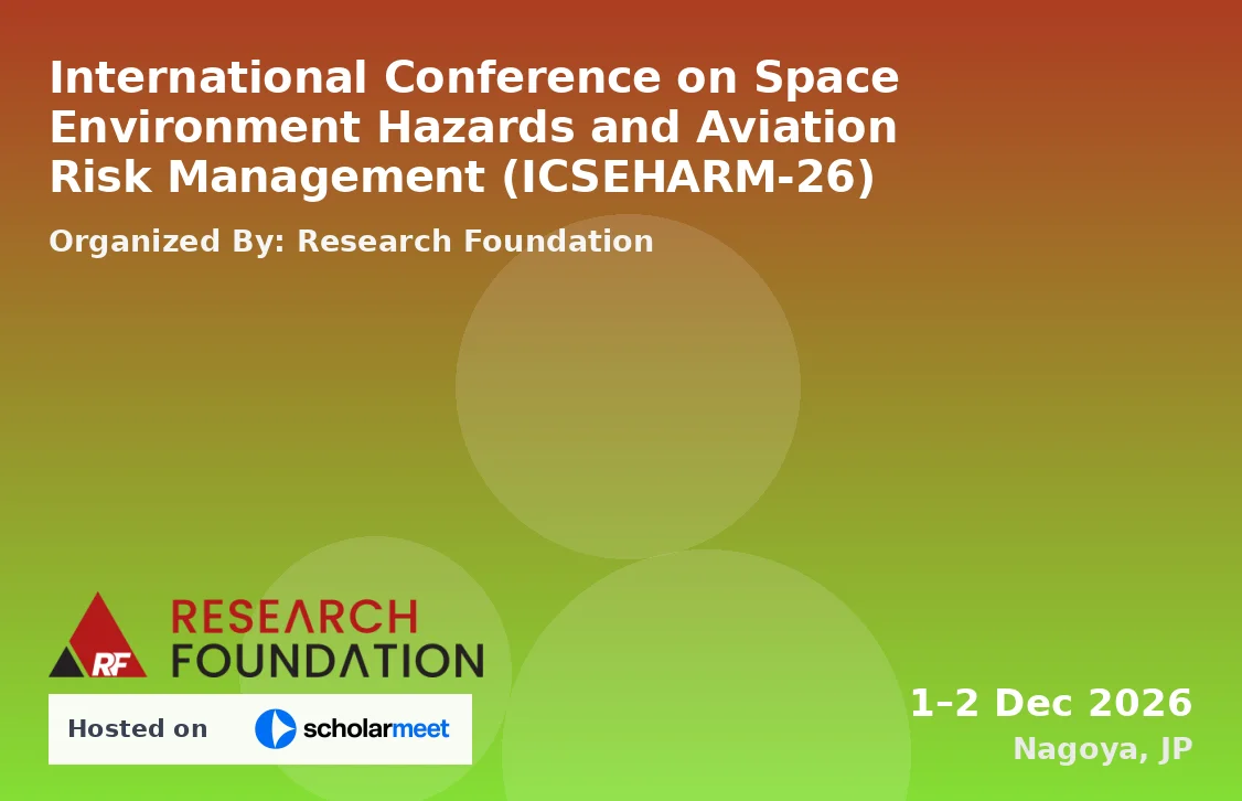 International Conference on Space Environment Hazards and Aviation Risk Management (ICSEHARM-26)