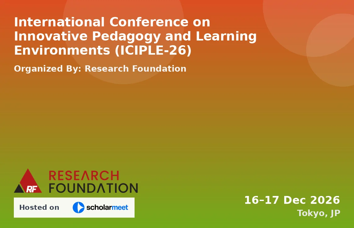 International Conference on Innovative Pedagogy and Learning Environments (ICIPLE-26)