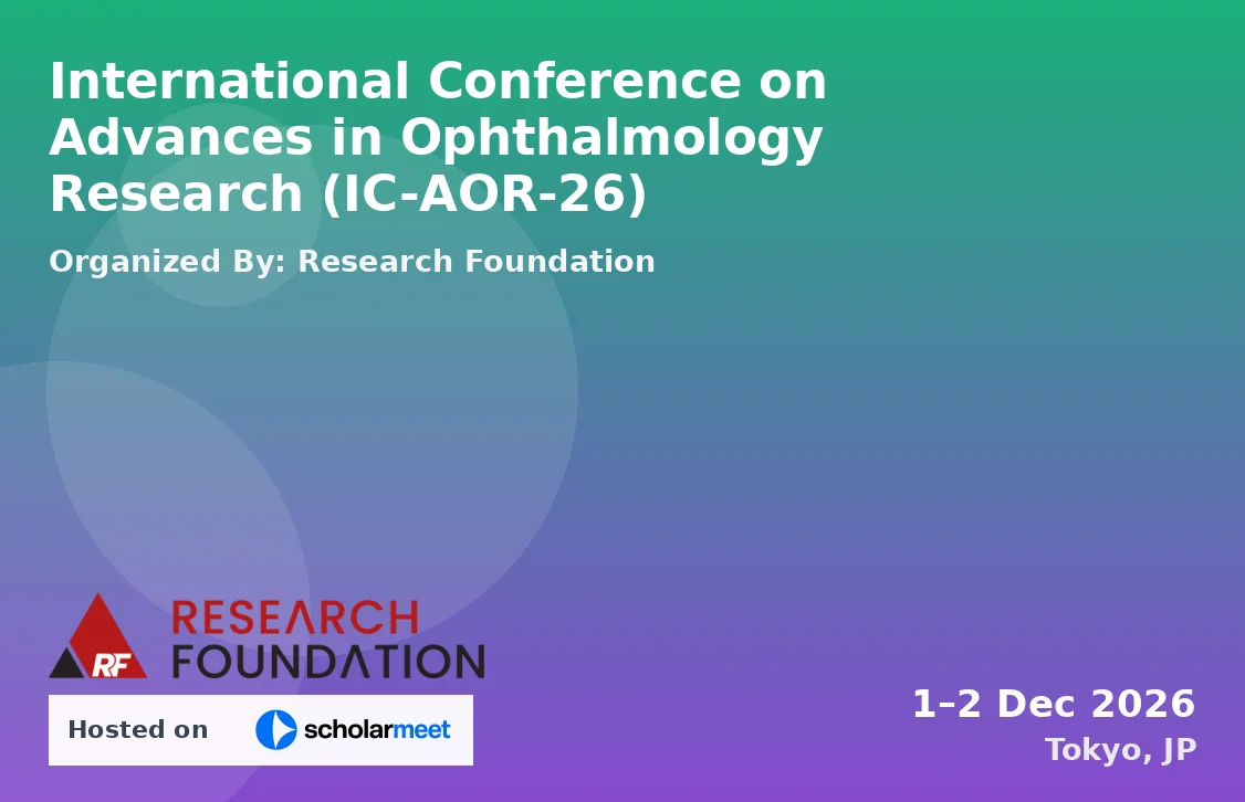 International Conference on Advances in Ophthalmology Research (IC-AOR-26)