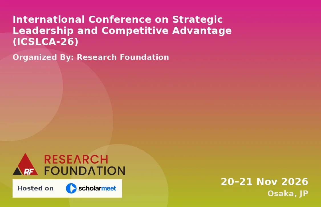International Conference on Strategic Leadership and Competitive Advantage (ICSLCA-26)