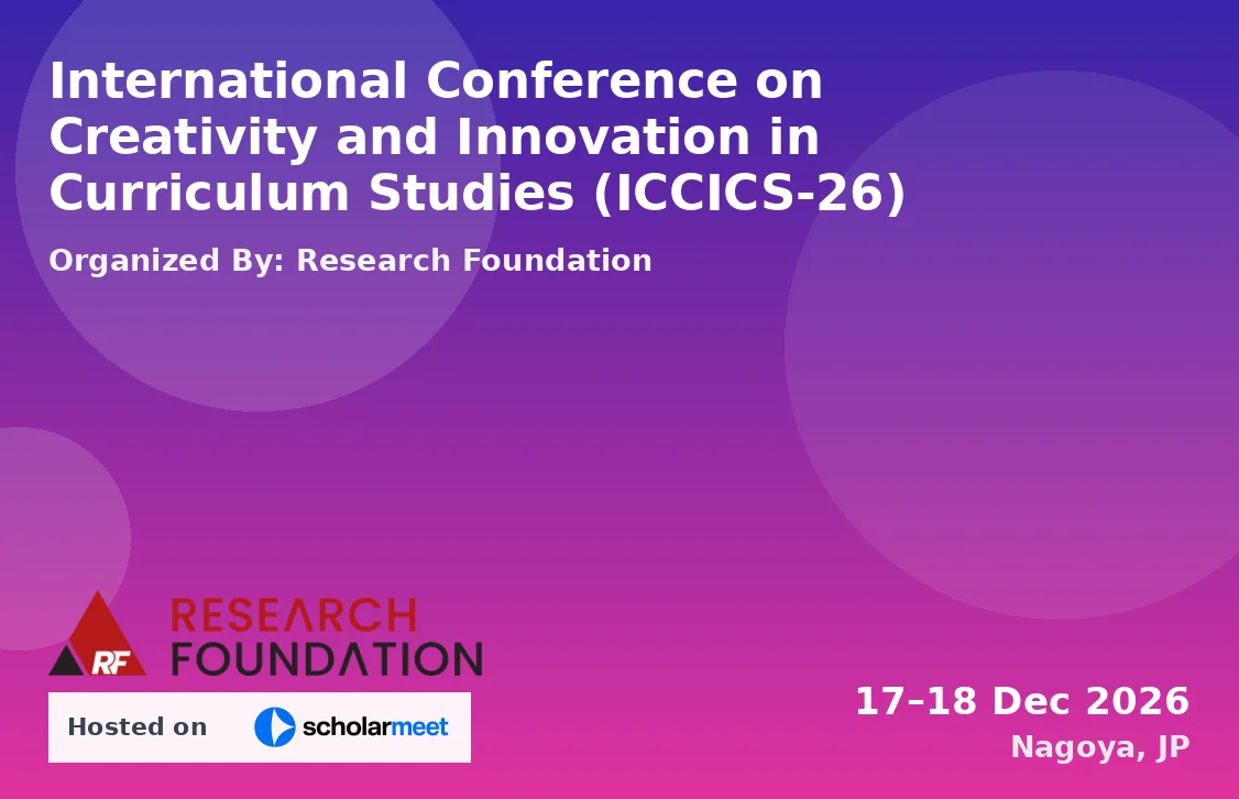 International Conference on Creativity and Innovation in Curriculum Studies (ICCICS-26)