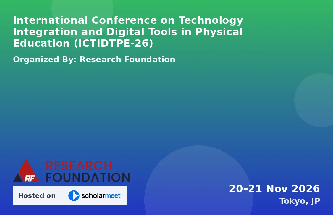 International Conference on Technology Integration and Digital Tools in Physical Education (ICTIDTPE-26)