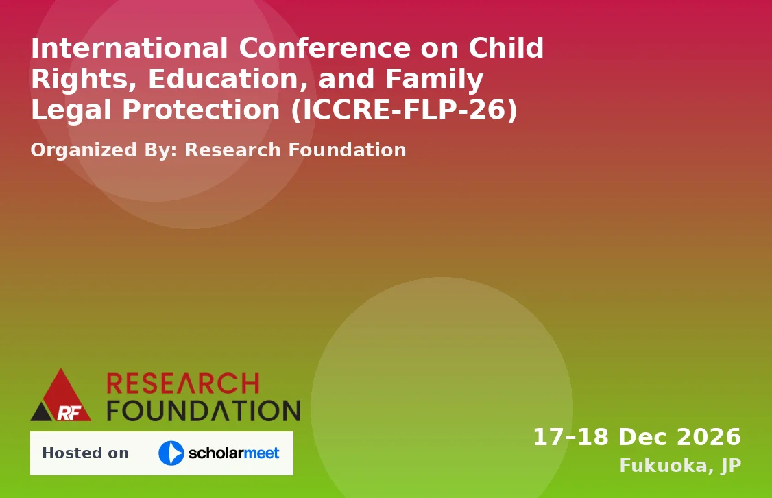 International Conference on Child Rights, Education, and Family Legal Protection (ICCRE-FLP-26)