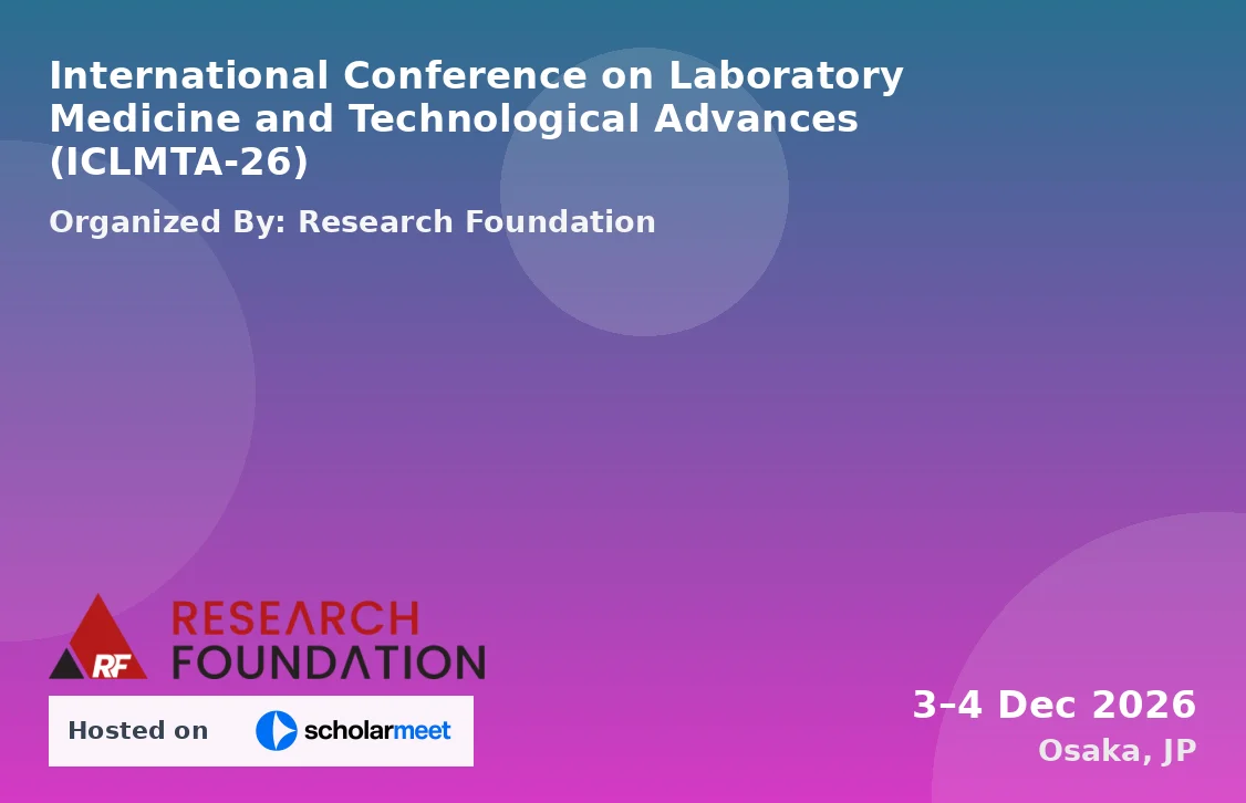 International Conference on Laboratory Medicine and Technological Advances (ICLMTA-26)