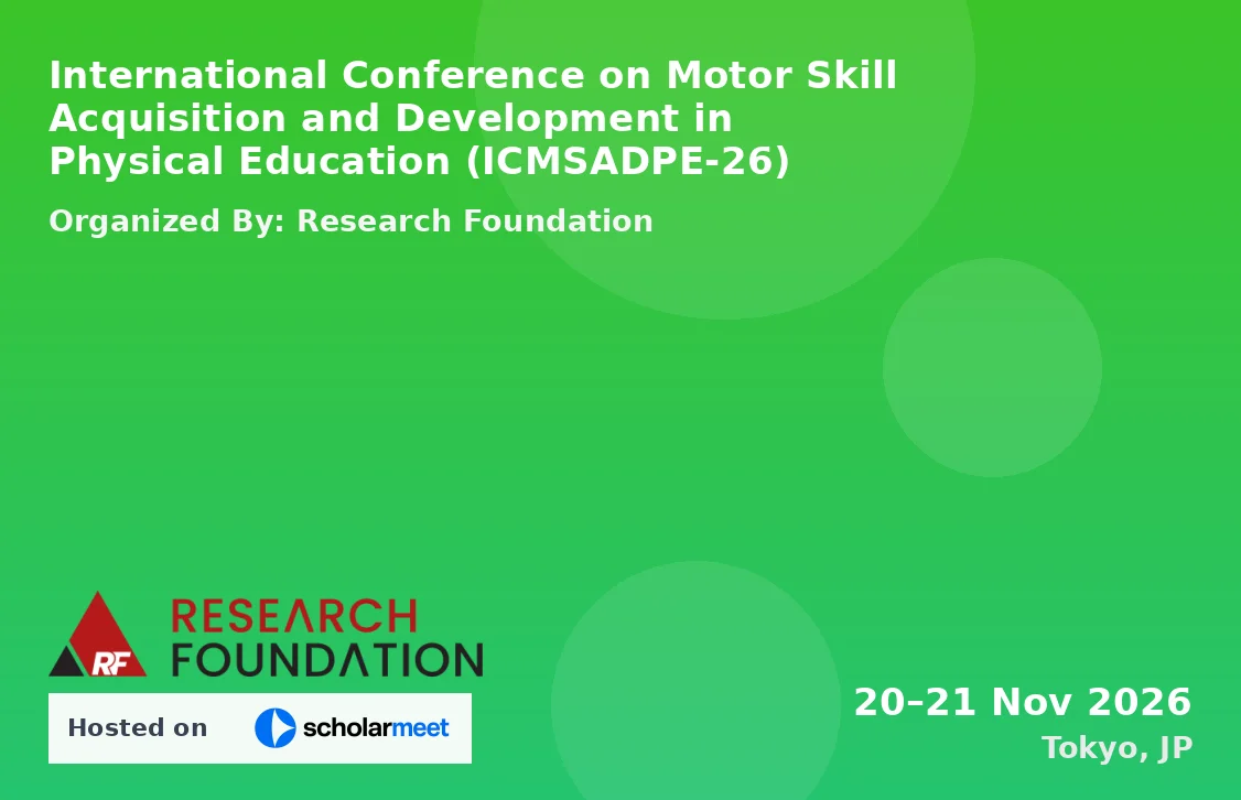 International Conference on Motor Skill Acquisition and Development in Physical Education (ICMSADPE-26)