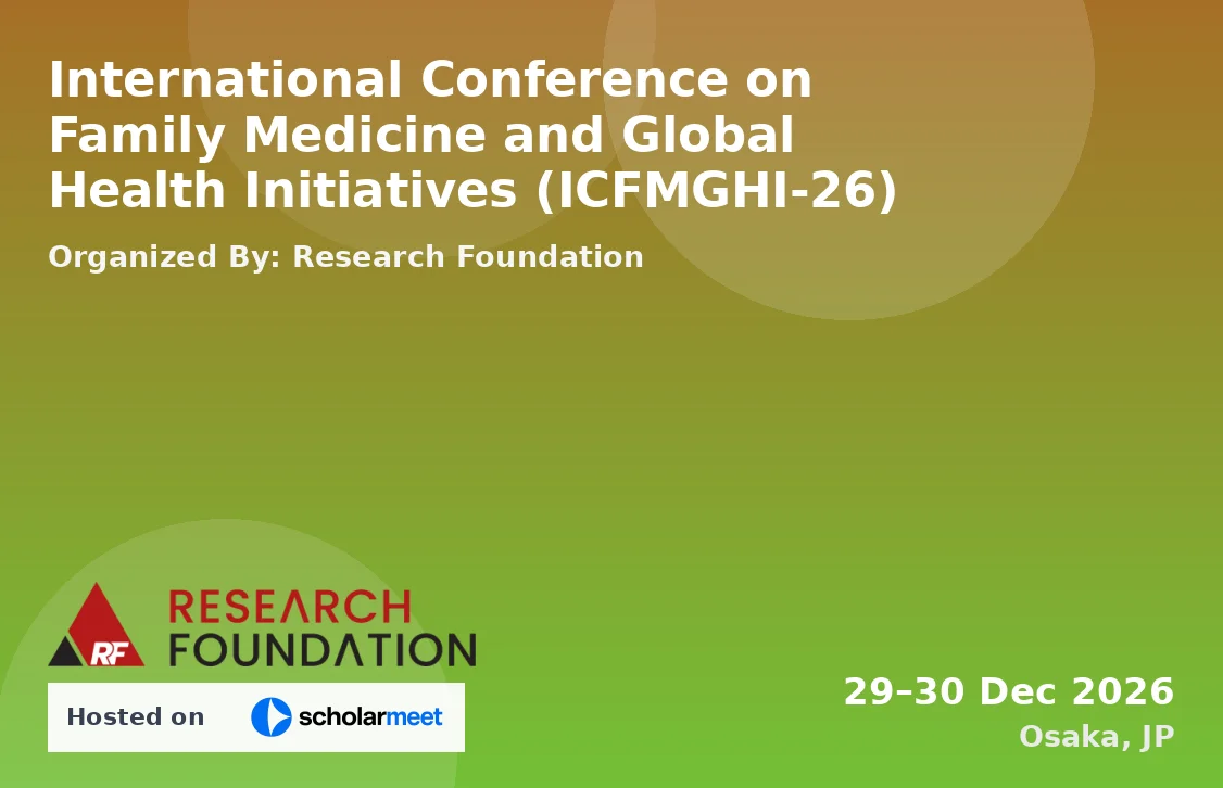 International Conference on Family Medicine and Global Health Initiatives (ICFMGHI-26)