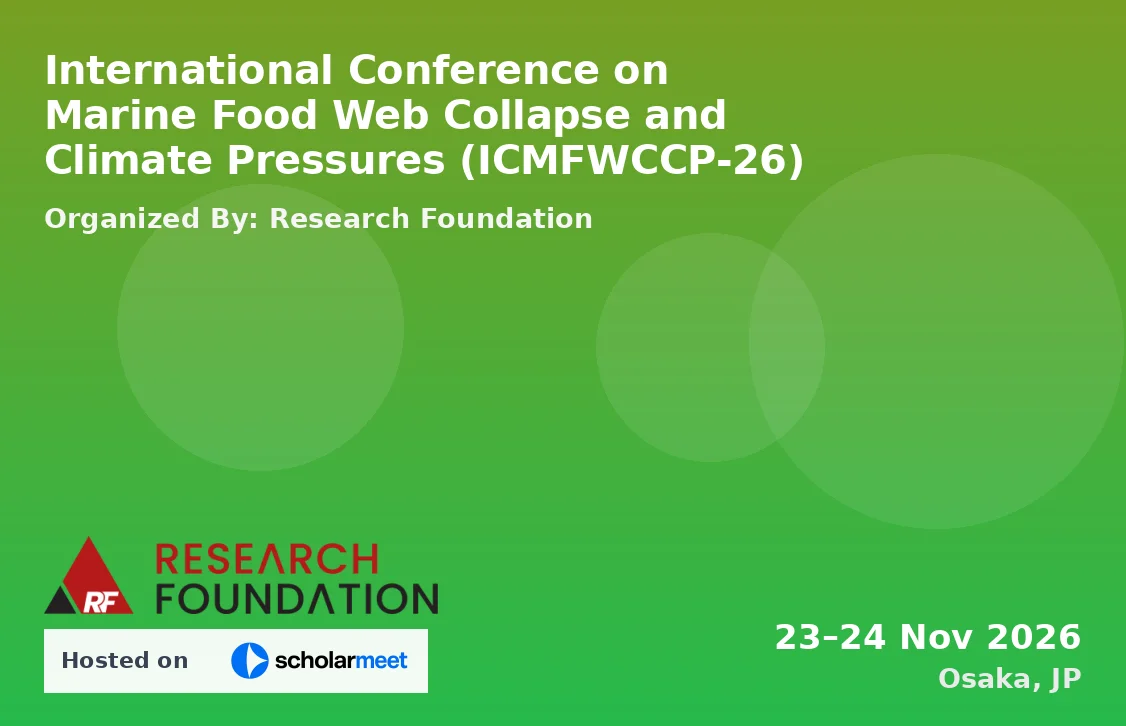 International Conference on Marine Food Web Collapse and Climate Pressures (ICMFWCCP-26)