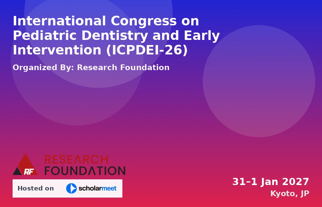 International Congress on Pediatric Dentistry and Early Intervention (ICPDEI-26)