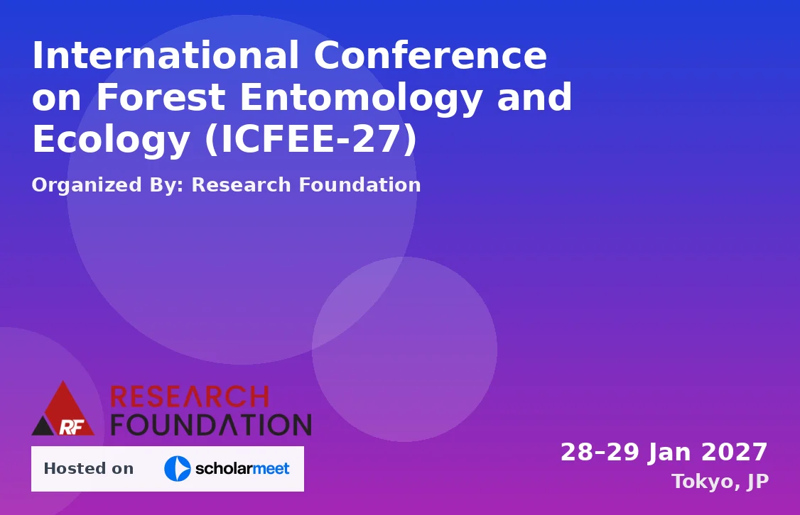 International Conference on Forest Entomology and Ecology (ICFEE-27)
