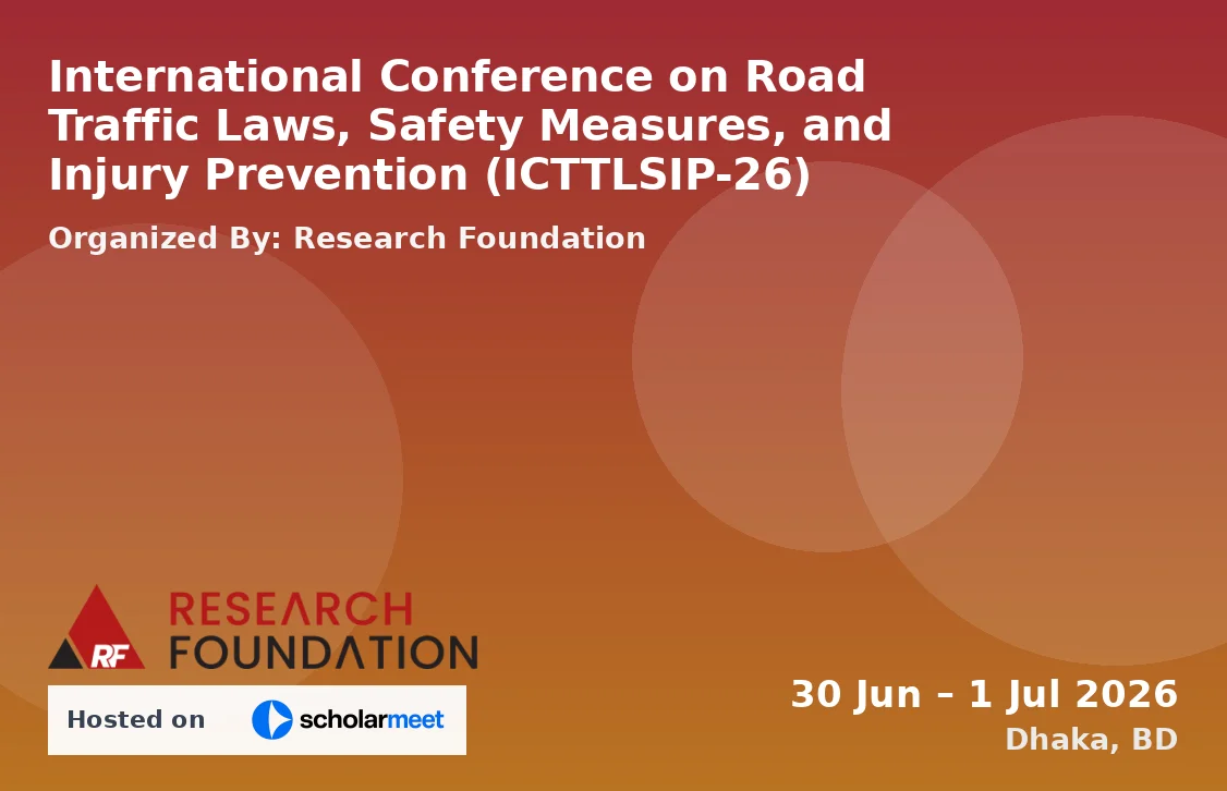 International Conference on Road Traffic Laws, Safety Measures, and Injury Prevention (ICTTLSIP-26)