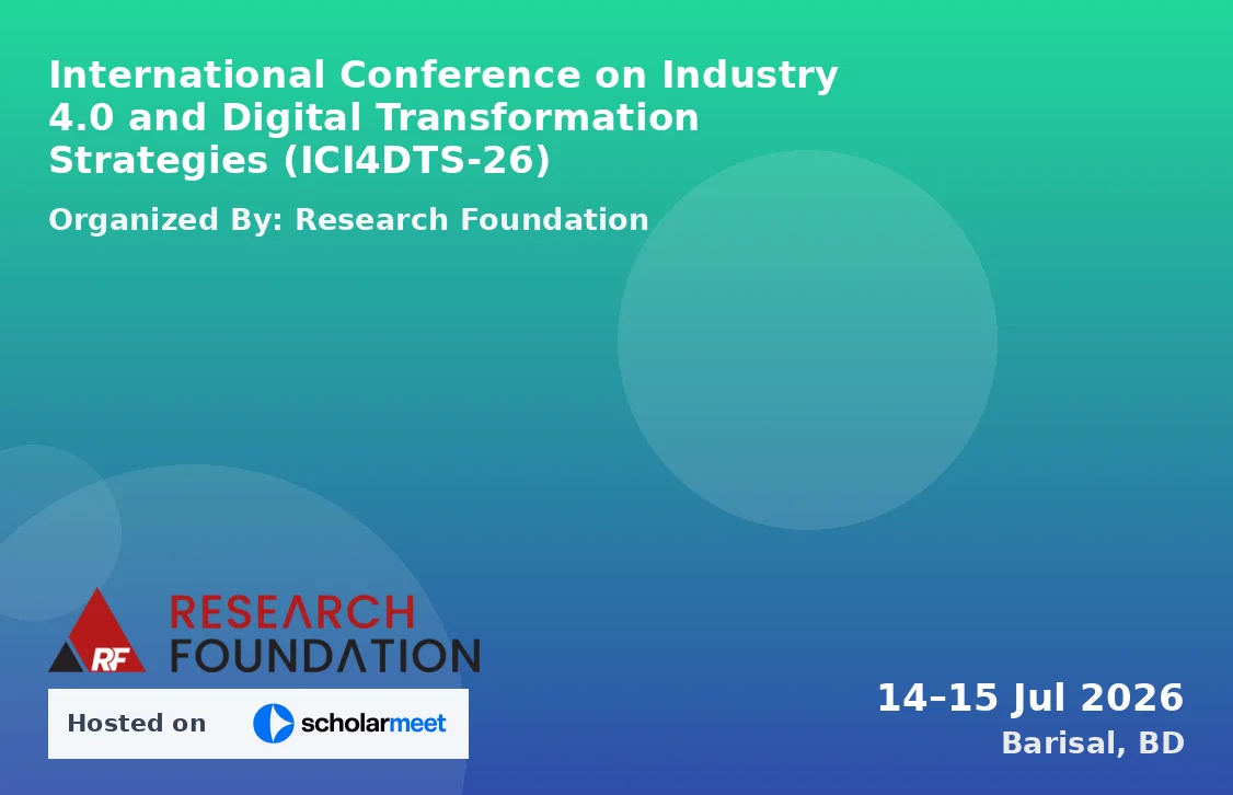 International Conference on Industry 4.0 and Digital Transformation Strategies (ICI4DTS-26)