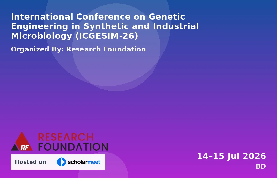 International Conference on Genetic Engineering in Synthetic and Industrial Microbiology (ICGESIM-26)