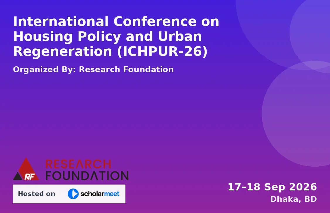 International Conference on Housing Policy and Urban Regeneration (ICHPUR-26)