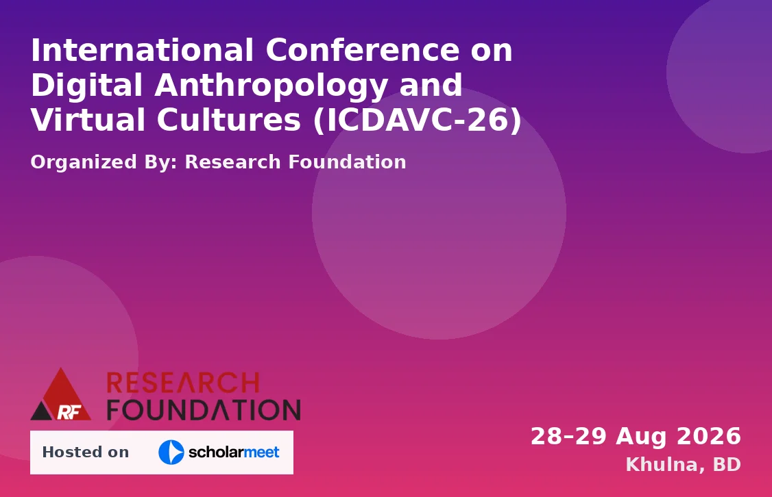 International Conference on Digital Anthropology and Virtual Cultures (ICDAVC-26)
