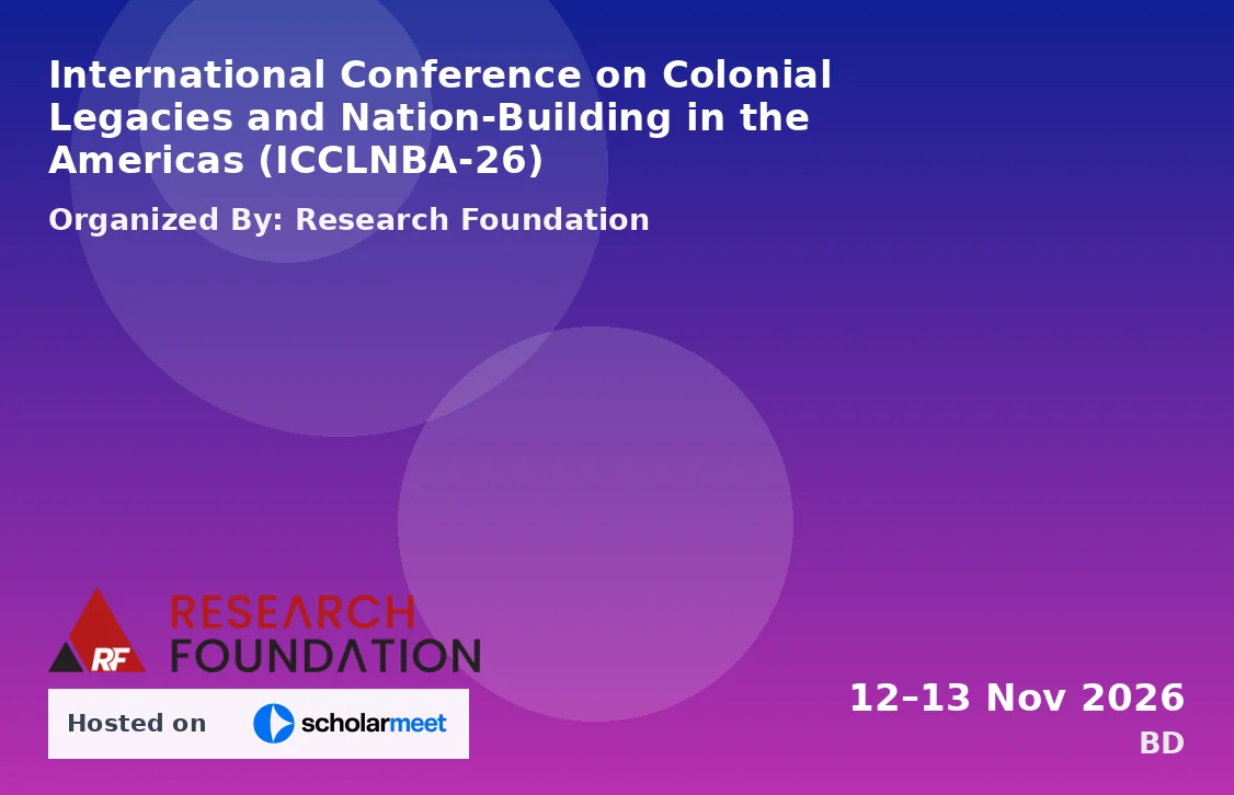 International Conference on Colonial Legacies and Nation-Building in the Americas (ICCLNBA-26)