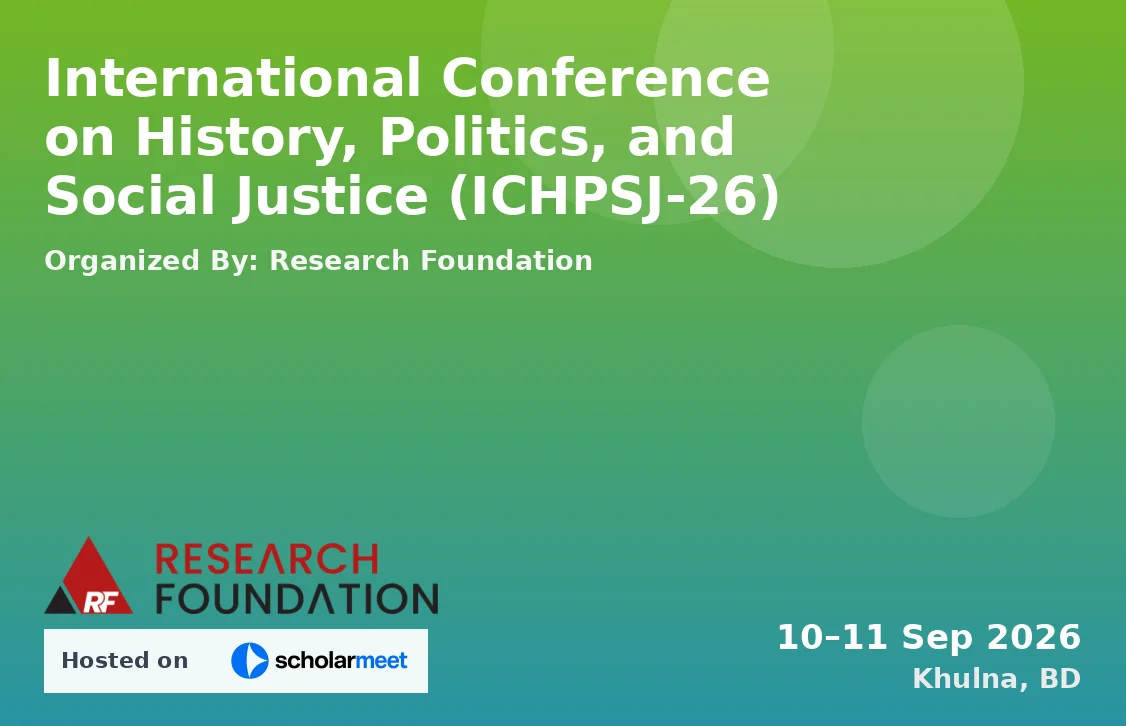 International Conference on History, Politics, and Social Justice (ICHPSJ-26)